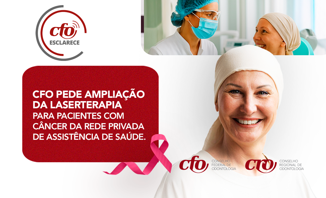 CFO solicita à ANS revisão de diretrizes para tratamento de mucosite oral com laserterapia