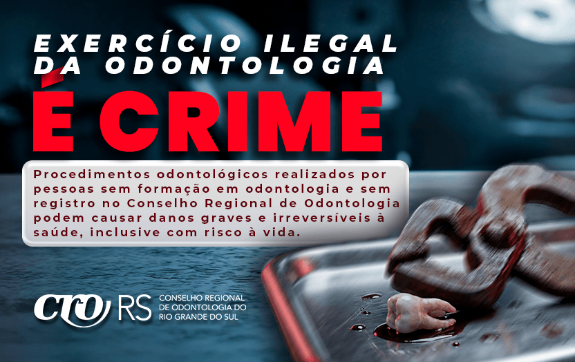 Exercício ilegal da odontologia é CRIME e coloca a saúde da população em risco