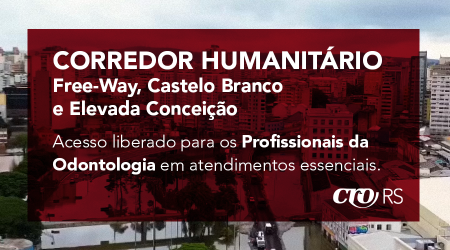 CORREDOR HUMANITÁRIO É LIBERADO PARA OS PROFISSIONAIS DA ODONTOLOGIA