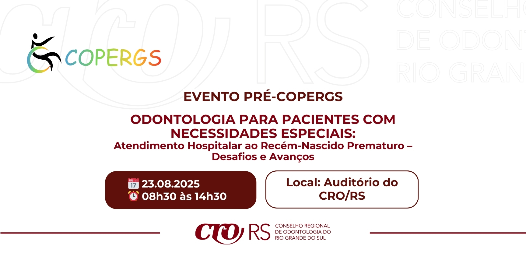 CRO/RS Realiza: PRÉ-COPERGS – Odontologia para Pacientes com Necessidades Especiais: Atendimento Hospitalar ao Recém-Nascido Prematuro