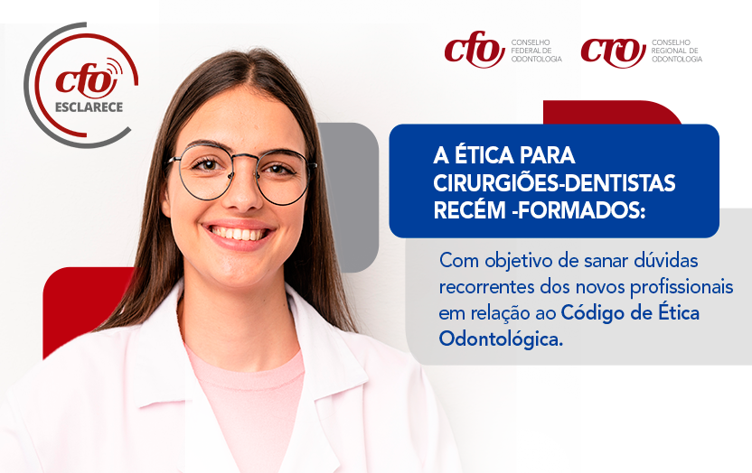 Ética para cirurgiões-dentistas recém-formados: principais pontos de atenção