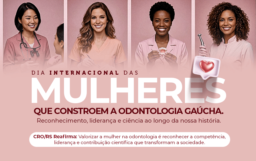 Mulheres que constroem a odontologia gaúcha