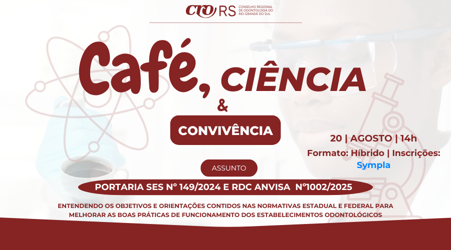CRO/RS realiza a 2ª edição do Café, Ciência e Convivência no dia 20 de agosto