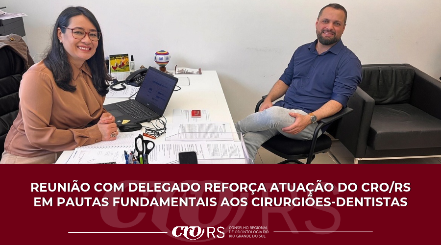 Reunião com delegado reforça atuação do CRO/RS em pautas fundamentais aos Cirurgiões-Dentistas