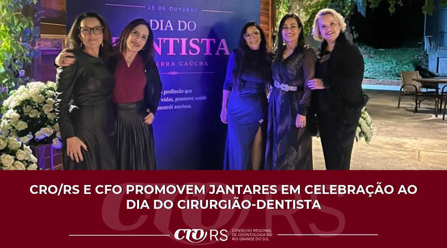 CRO/RS e CFO promovem jantares em celebração ao Dia do Cirurgião-Dentista
