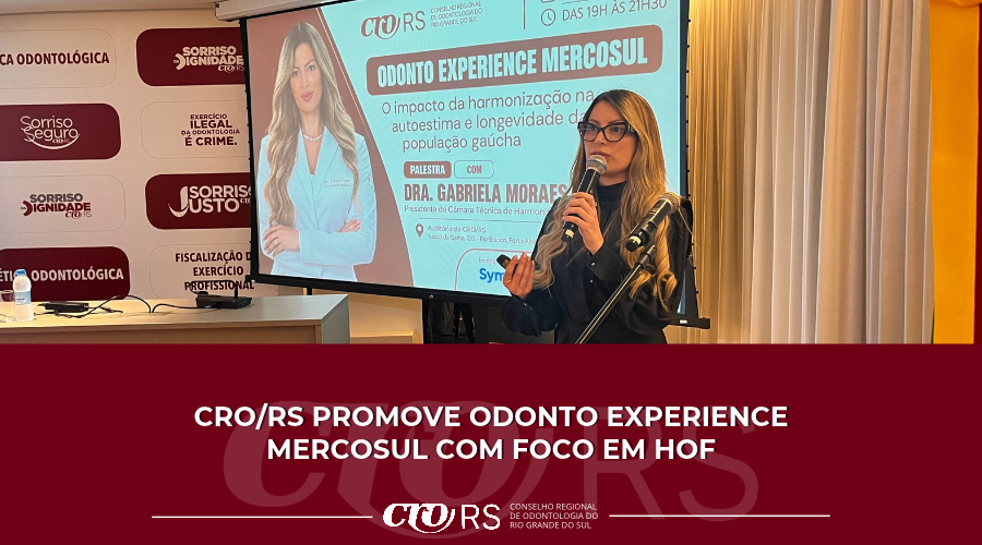 CRO/RS promove Odonto Experience Mercosul com foco em HOF